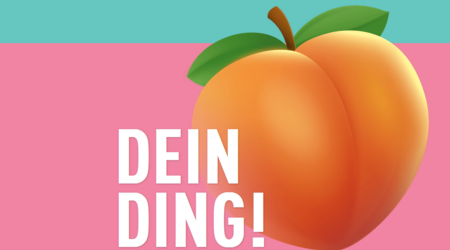 Ein Pfirsichemoji mit dem Slogan "Dein Ding"
