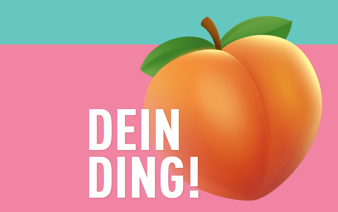 Ein Pfirsichemoji mit dem Slogan "Dein Ding"